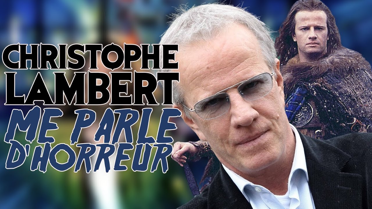 CHRISTOPHE LAMBERT et cinéma d'horreur ! (Vous n'êtes pas prêts !)
