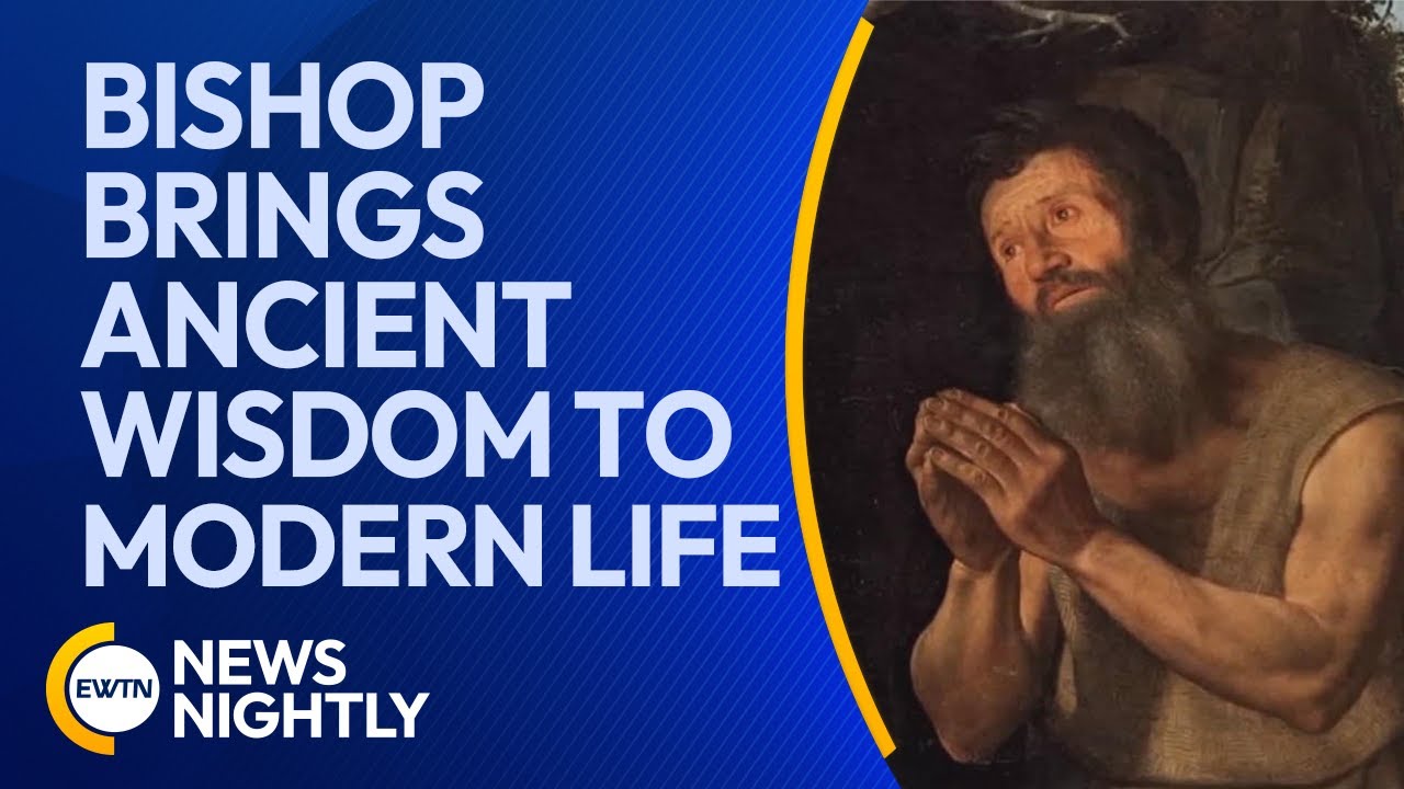 Bishop Varden Brings Ancient Wisdom to Modern Life in New EWTN Podcast Series | EWTN News Nightly