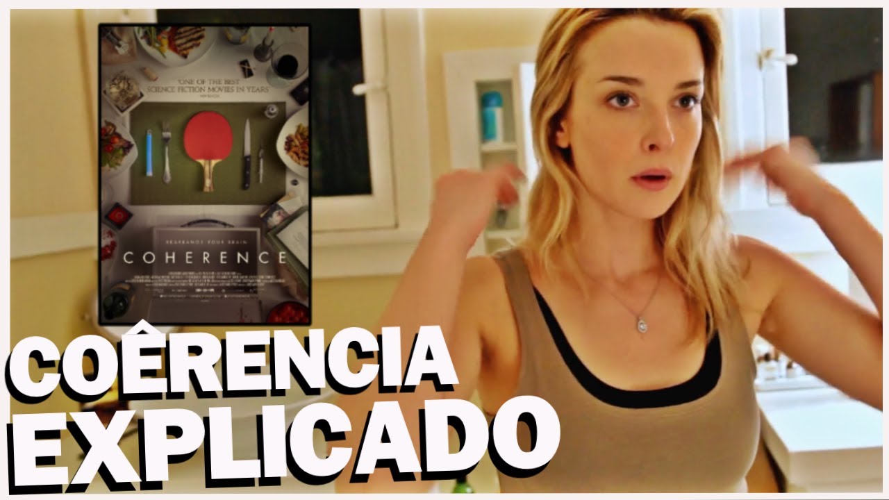 FILME COERÊNCIA EXPLICADO + Review  | Breaking Nerd