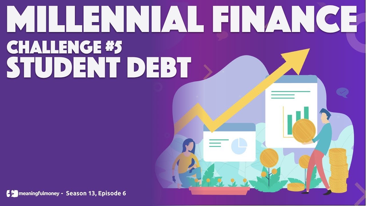 Millennial Challenge #5 - Student Debt
