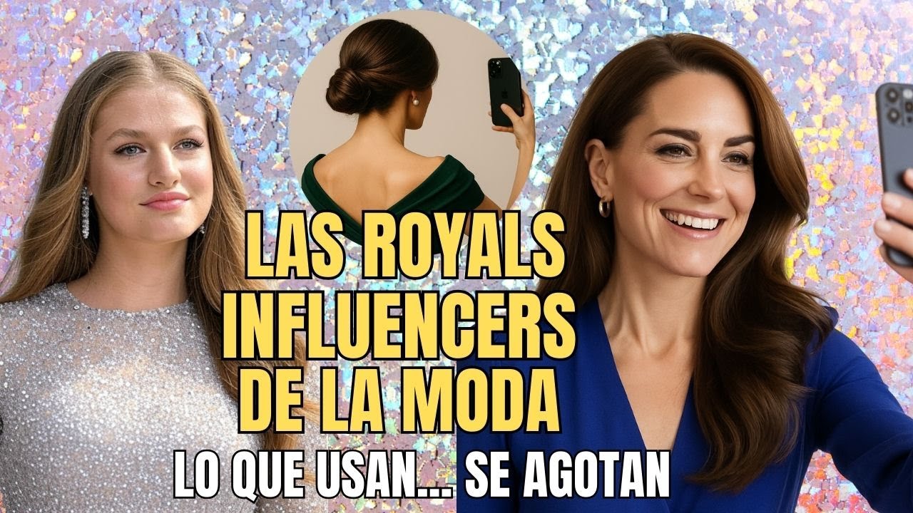 Las Royals Influencers de la Moda: Lo que usan, se agota
