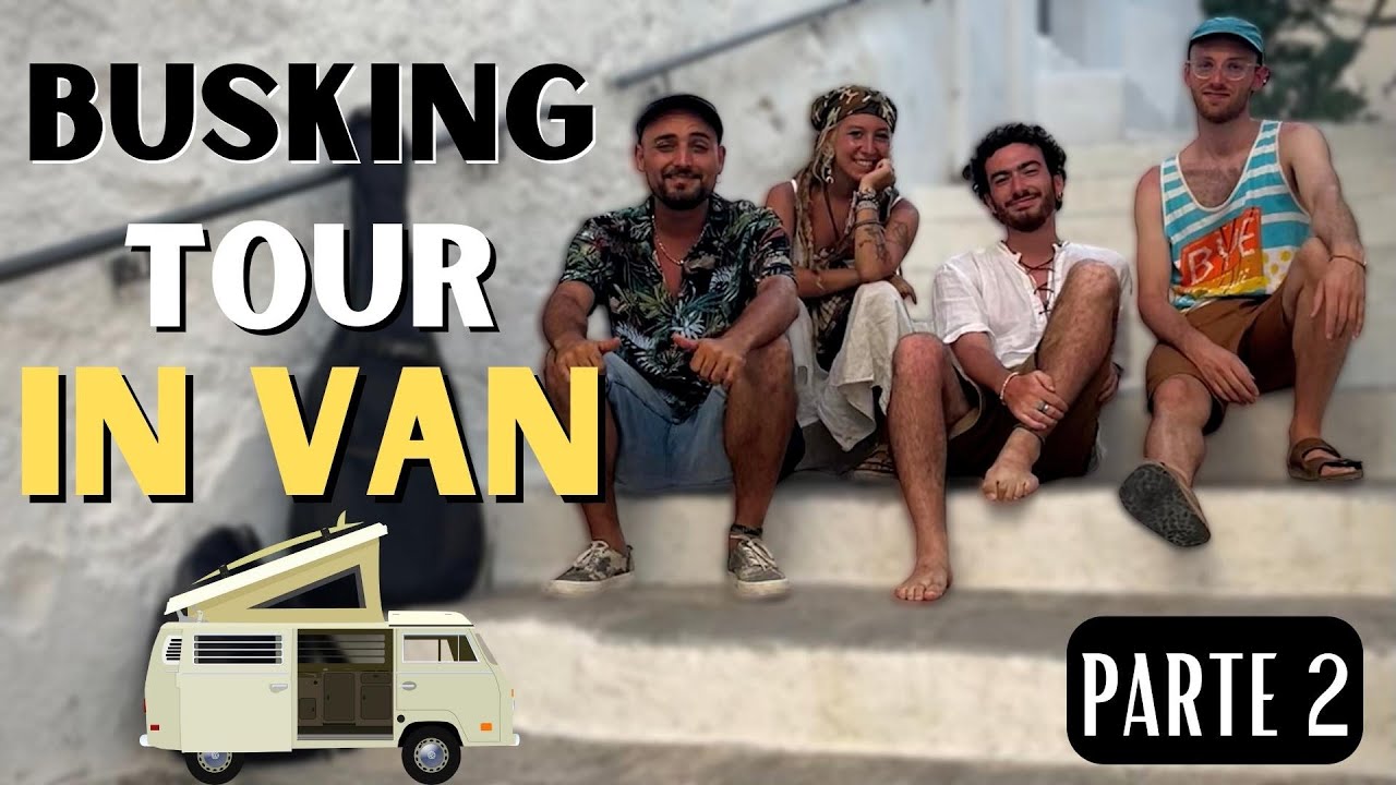 ARTISTI DI STRADA in PUGLIA, Busking tour in van (Busking Vlog)