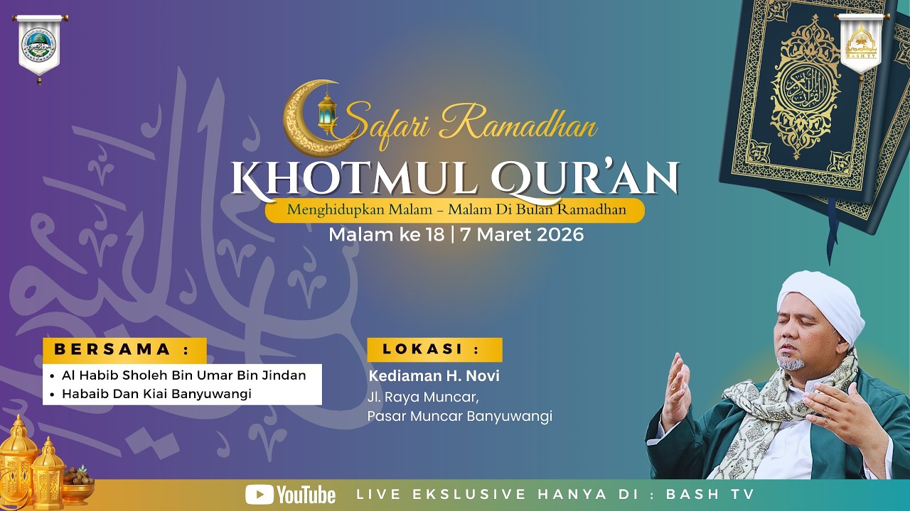 🔴 Live ||  Safari Ramadhan - Pembacaan Khotmul Qur'an Malam 18 Ramadhan  1447 H  | BASH TV