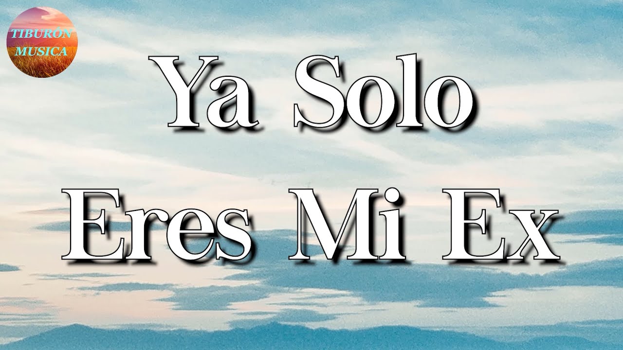 🎼 La Adictiva - Ya Solo Eres Mi Ex || Marca Mp, Calibre 50 (Letra\Lyrics)
