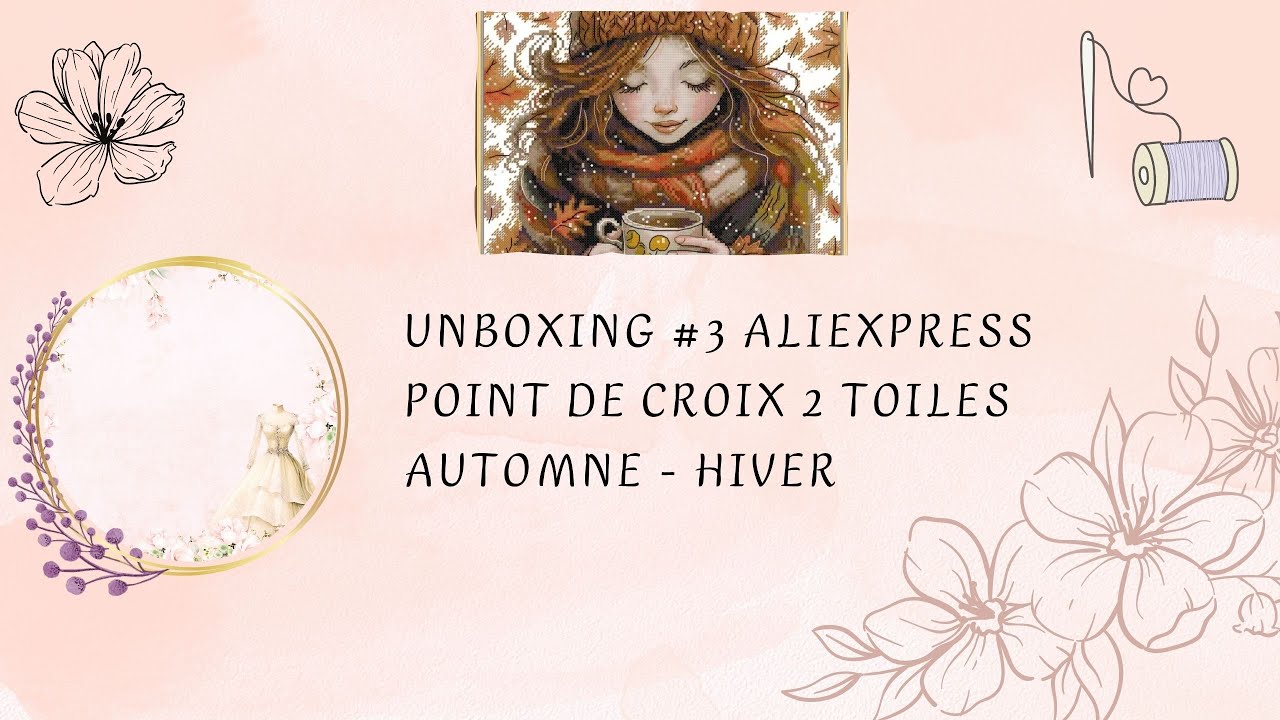 Unboxing # 3 Toiles automne - hiver #pointdecroix #crossstitch #loisirscreatifs #unboxingaliexpress