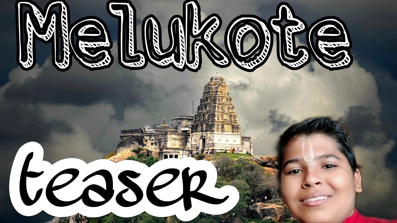 Melukote......I'm Coming