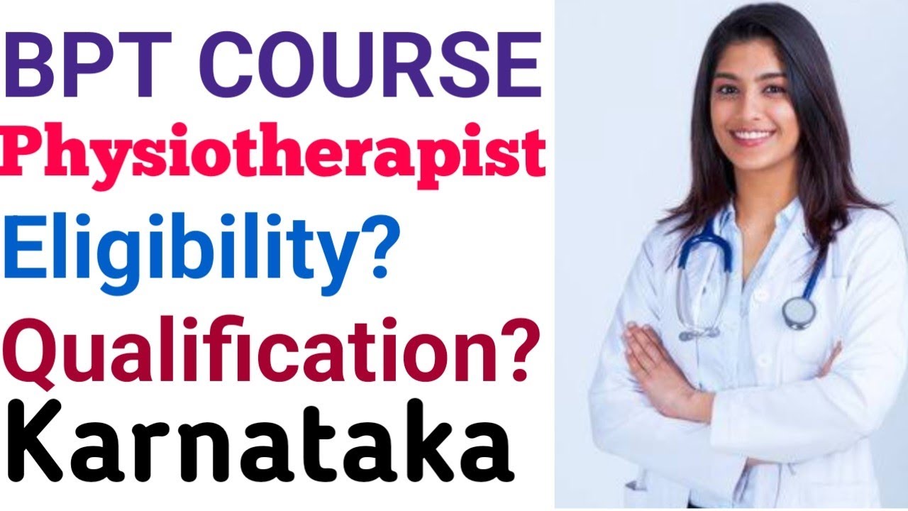 What is the minimum Qualification of BPT Course in Karnataka l BPT eligibility criteria in Karnataka