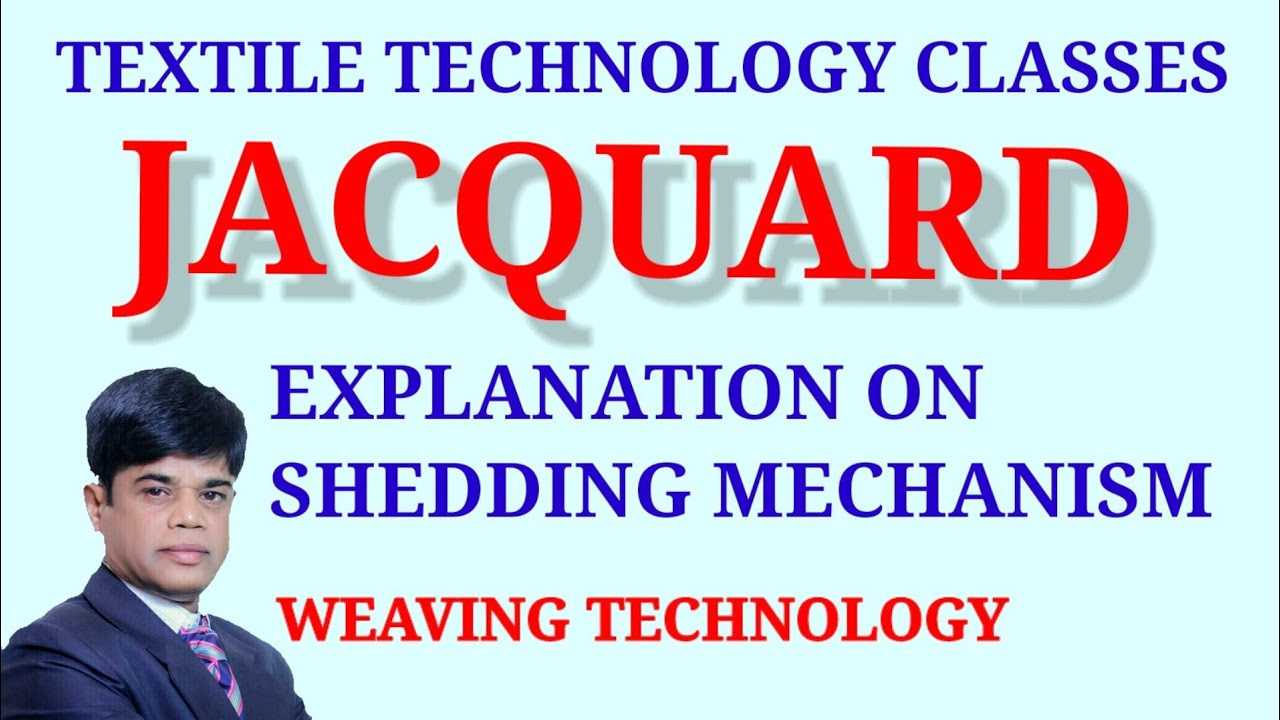 Jacquard weaving | Explanation on  jacquard shedding mechanism | 15/002