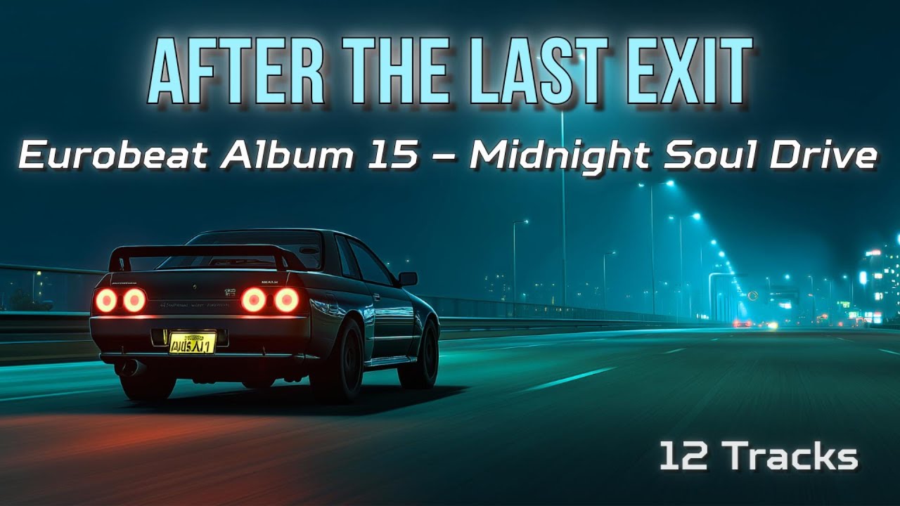 Midnight Soul Drive – After the Last Exit  SLOW-BURN Eurobeat for Night Drive | EURO BLAZE 15