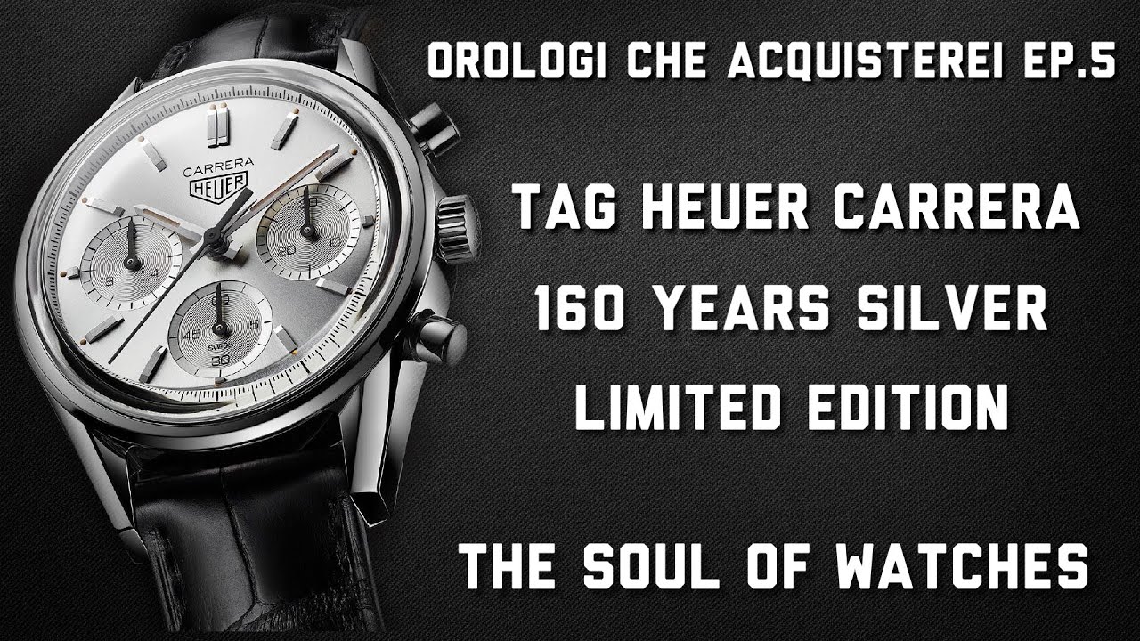 Orologi Che Acquisterei EP.5 | Tag Heuer Carrera 160 Years Silver Limited Edition