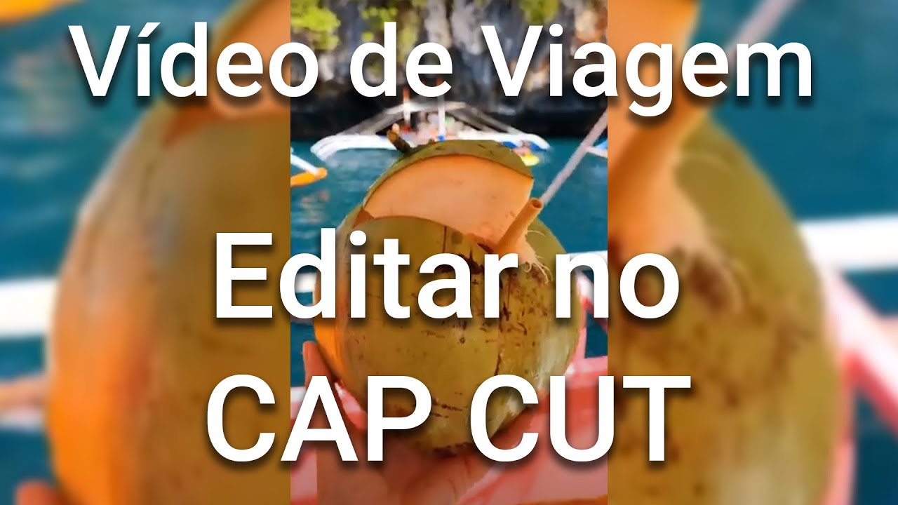 Como editar um v&iacute;deo de viagem no CAP CUT - Tudo o que precisas de saber para trabalhar com o CAPCUT