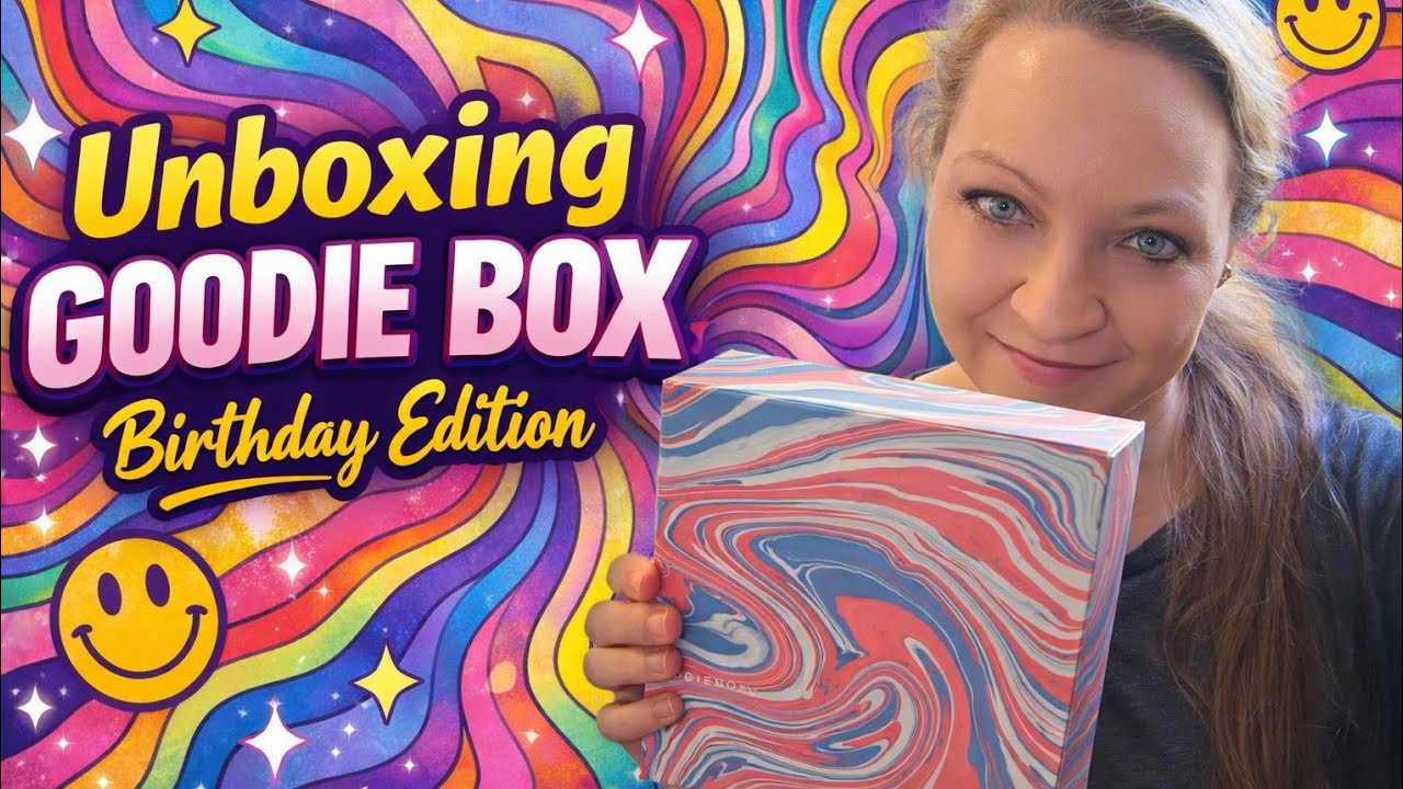 Unboxing Goodiebox Birthday Edition