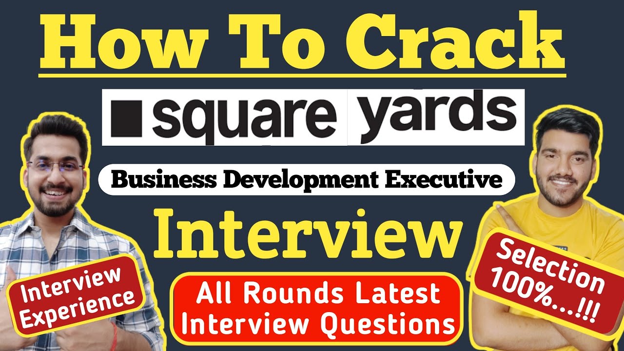 How To Crack Square Yards Business Development Executive Interview ? Square Yards Interview Question