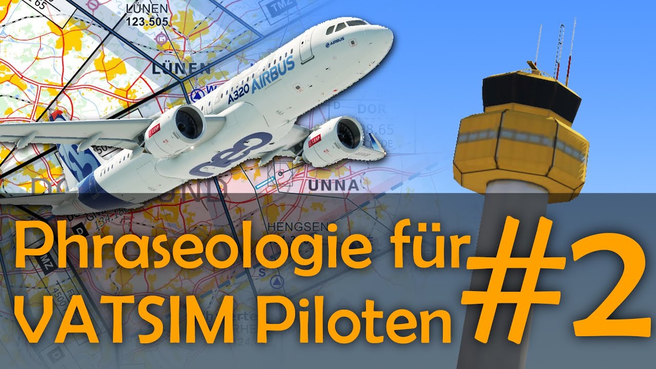 Phraseologie für VATSIM Piloten | Ausführliches Tutorial für IFR und VFR | Deutsch | Teil 2