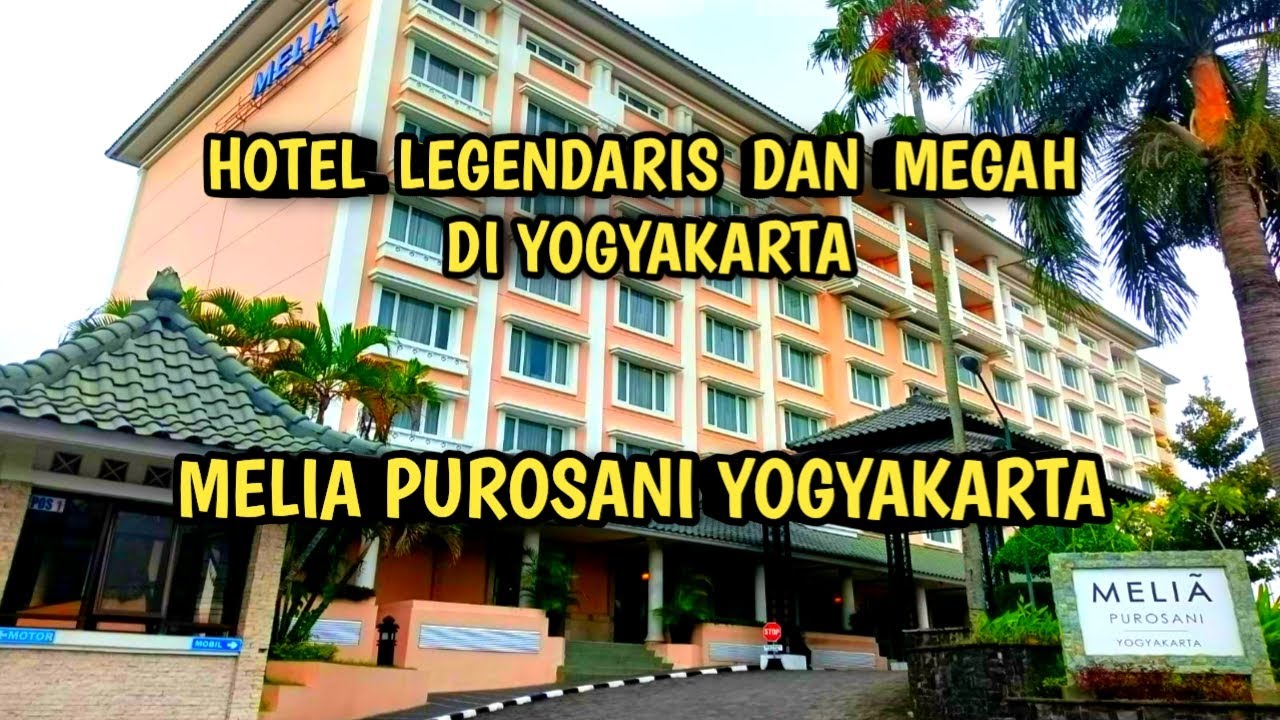 Hotel Legendaris dan Megah di Yogyakarta | Hotel Melia Purosani Yogyakarta