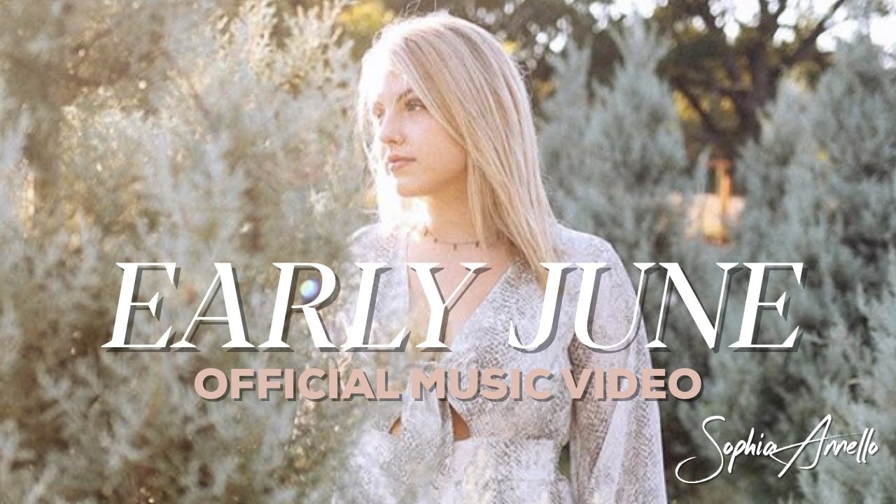 Sophia Annello - Early June | Official Music Video