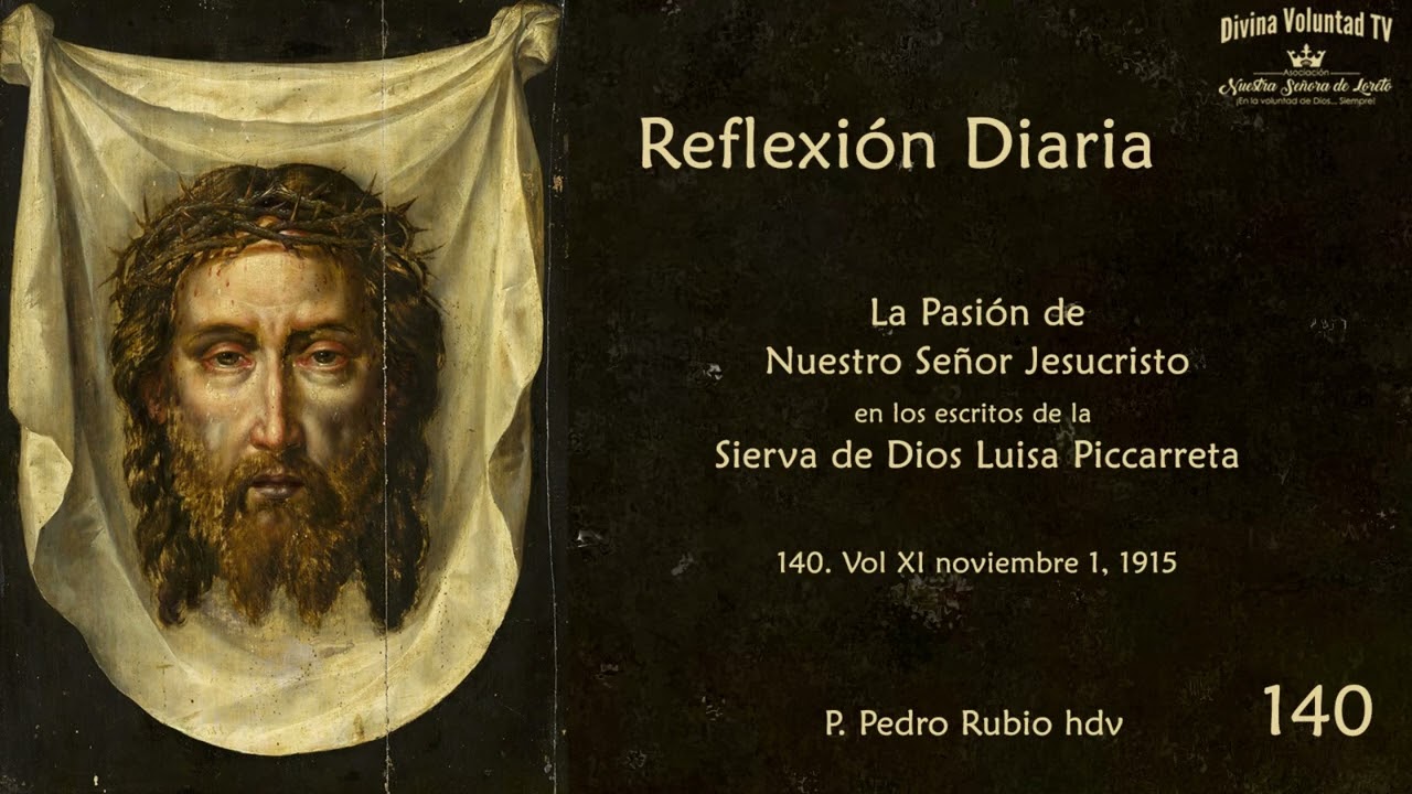 140 Reflexión Diaria. La Pasión de Nuestro Señor Jesucristo. Vol XI noviembre 1 1915.