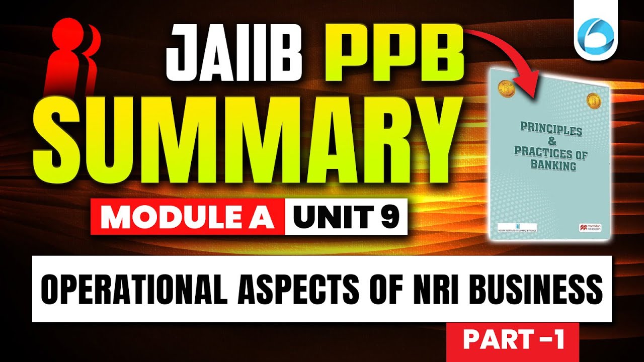 JAIIB PPB Module A Unit 9 | Operational Aspects of NRI Business | JAIIB Online Classes | Oliveboard