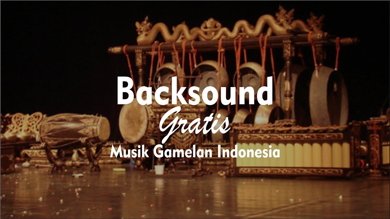 free backsound gamelan terbaik - No Copyright - musik tradional Indonesia