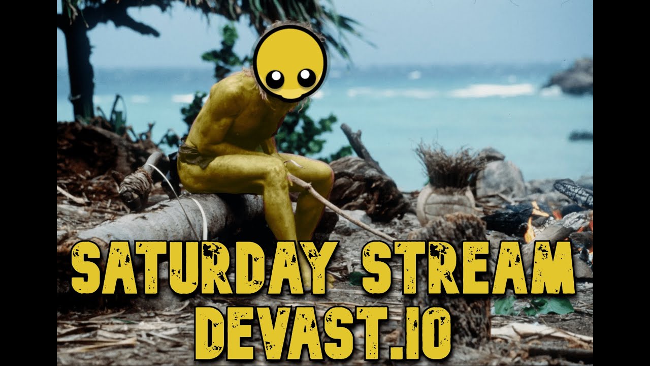 Saturday Devast.io Stream