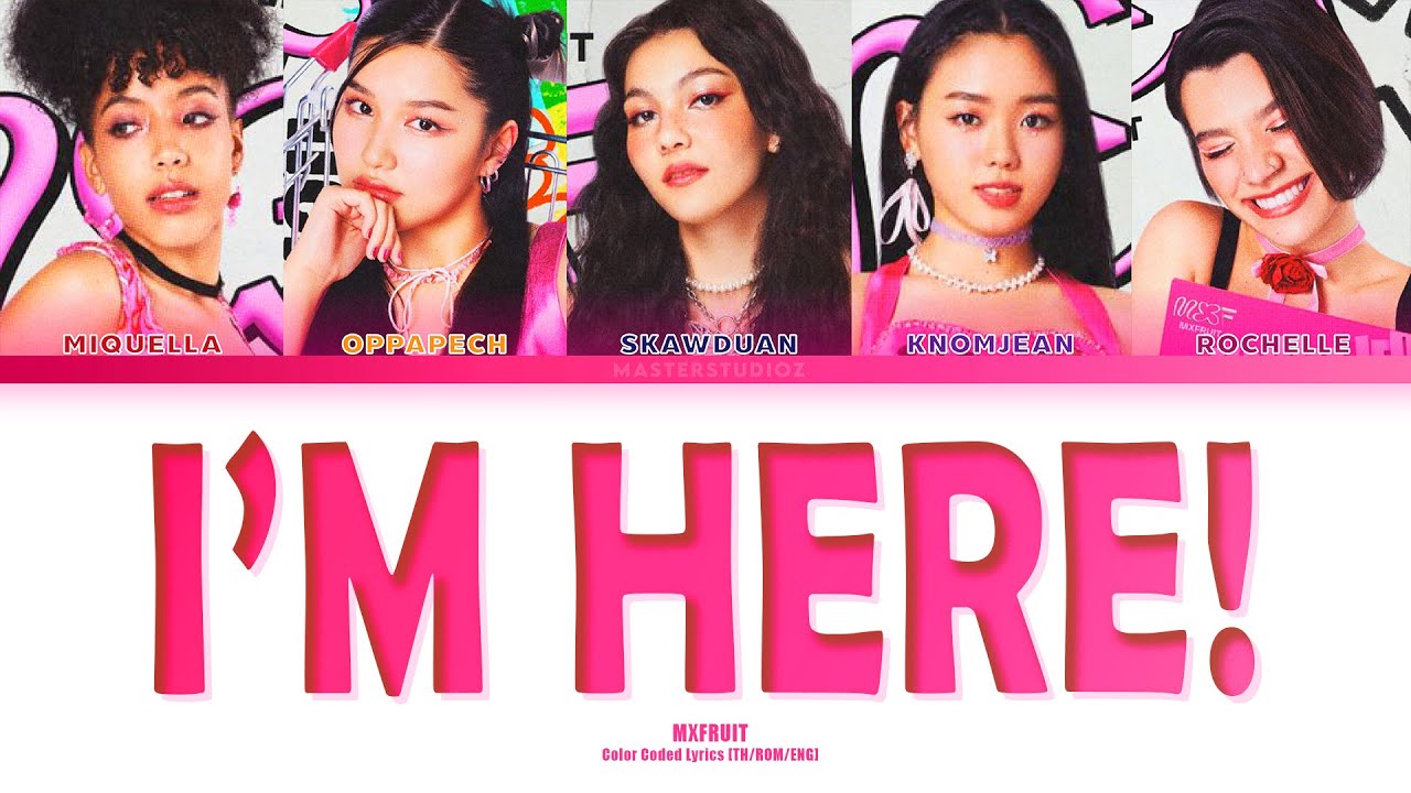 [THAI/ROM/ENG] MXFRUIT - นี่นะคะ (I’m Here!) [LYRICS]