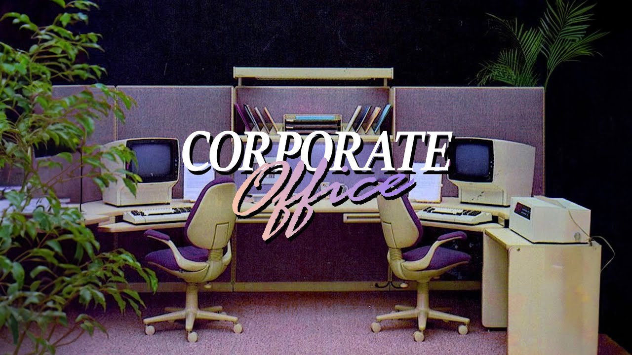 ＣＯＲＰＯＲＡＴＥ ＯＦＦＩＣＥ /// 𝙑𝙖𝙥𝙤𝙧𝙬𝙖𝙫𝙚 𝙏𝙤 𝙂𝙚𝙩 𝙔𝙤𝙪𝙧 𝙁𝙚𝙚𝙩 𝙐𝙣𝙙𝙚𝙧 𝙏𝙝𝙚 𝙏𝙖𝙗𝙡𝙚 / 80𝙨 𝙢𝙪𝙨𝙞𝙘 / 𝙎𝙮𝙣𝙩𝙝𝙬𝙖𝙫𝙚 / 𝙉𝙤𝙨𝙩𝙖𝙡𝙜𝙞𝙘