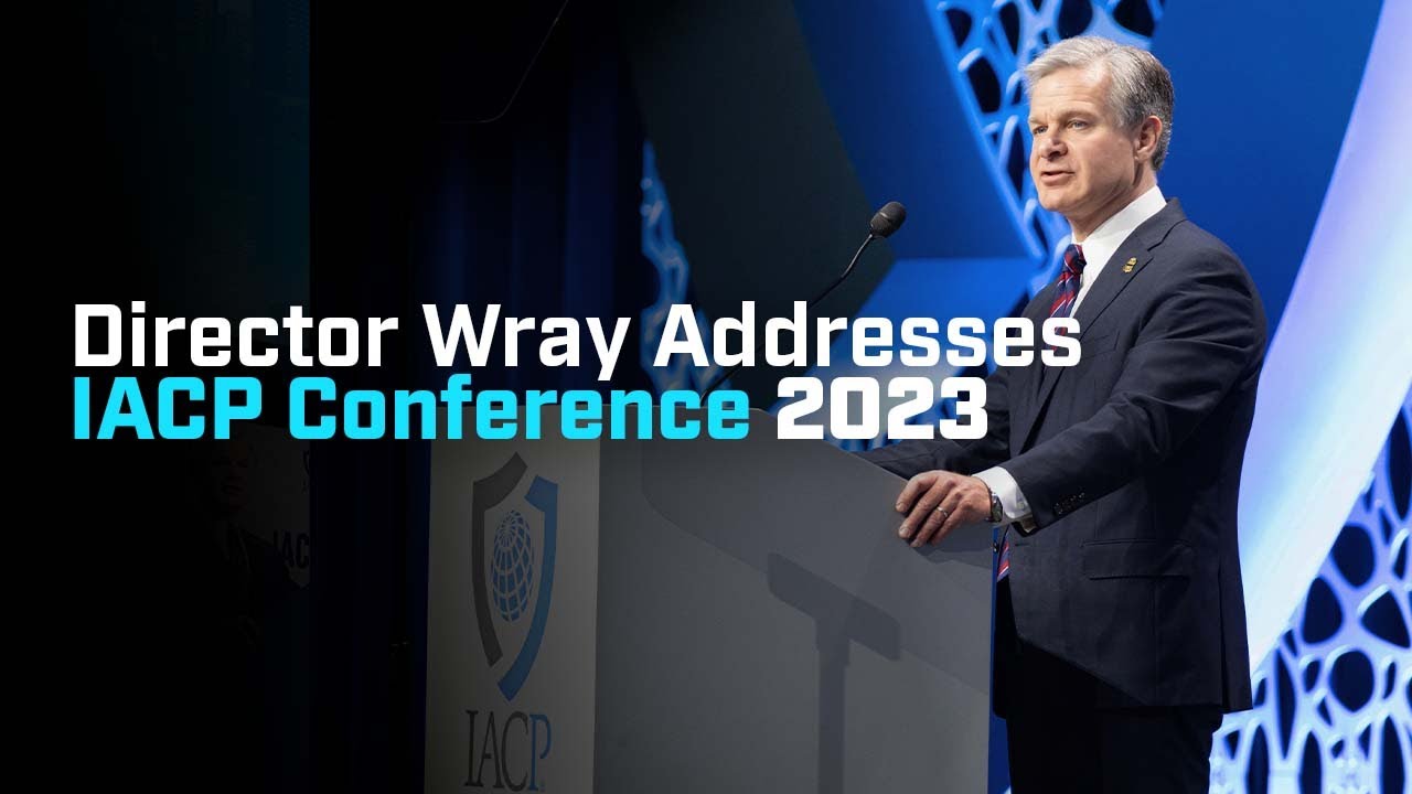Director Wray Addresses International Association of Chiefs of Police Conference