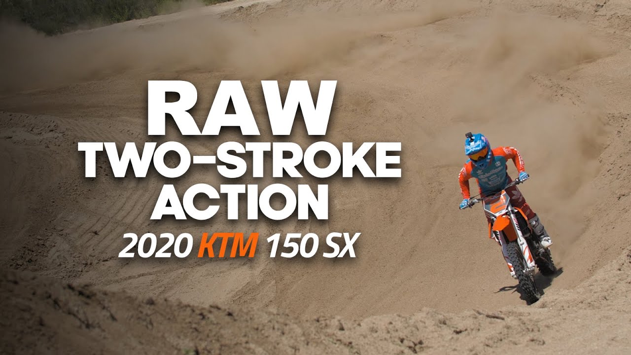 RAW Two-Stroke Action: 2020 KTM 150 SX