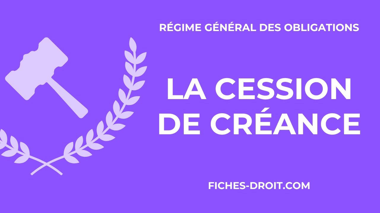 La cession de créance (définition, exemple, conditions et effets)