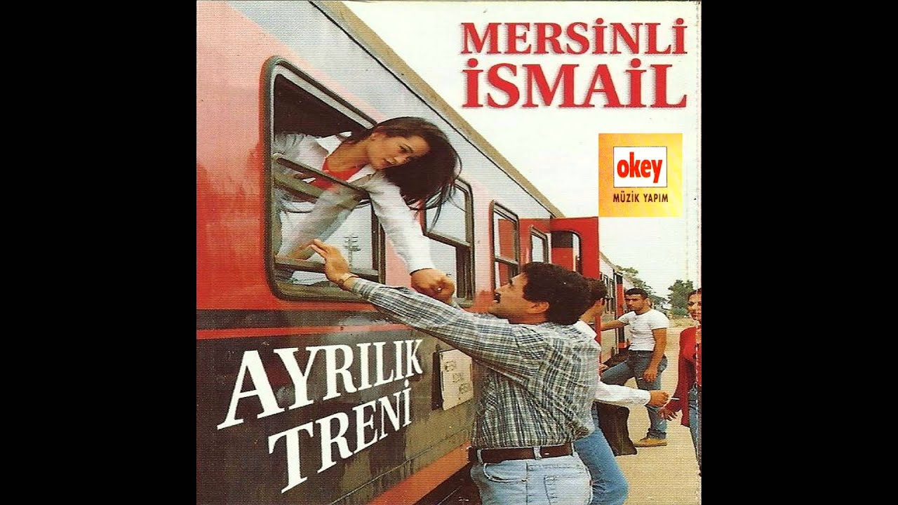 Mersinli İsmail - Ayrılık Treni