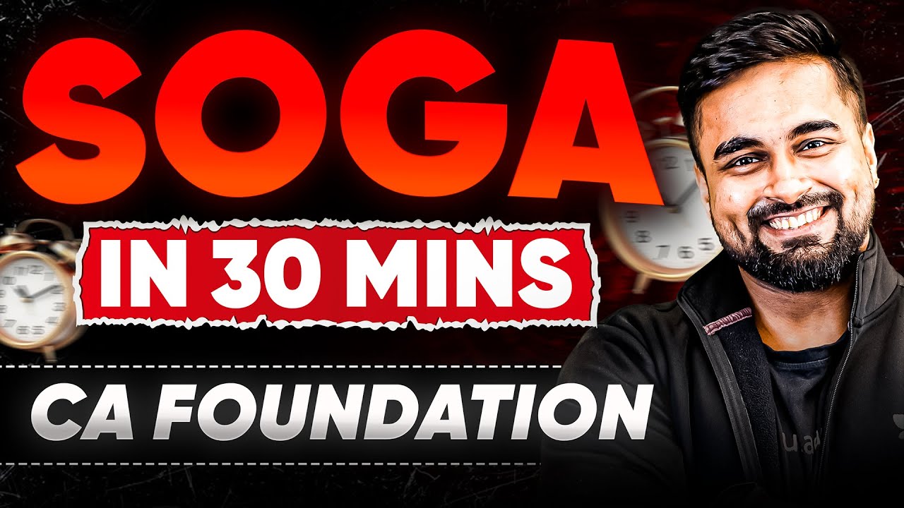 SOGA in 30 Mins | CA Foundation May 2025 | CA CS Shantam Gupta #cafoundation #soga