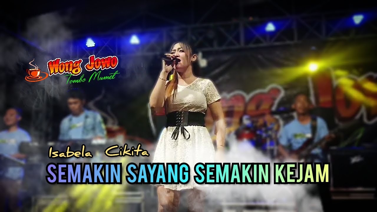 SEMAKIN SAYANG SEMAKIN KEJAM  - ISABELA CIKITA  - WONG JOWO madiun  - GB audio