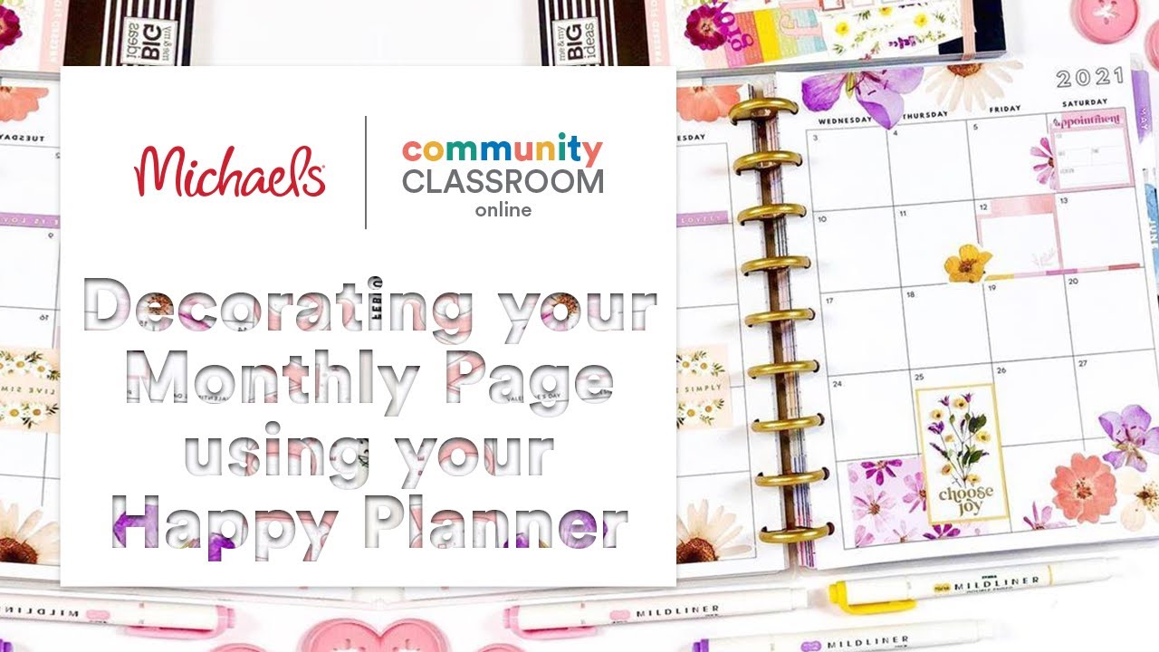 Online Class: Decorating your Monthly Page using your Happy Planner | Michaels