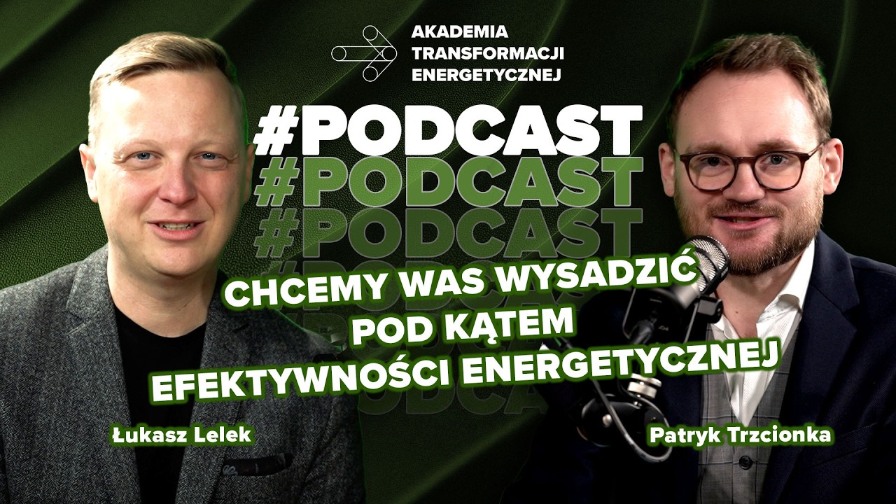Chcemy Was wysadzić pod kątem efektywności energetycznej | Łukasz Lelek, Patryk Trzcionka