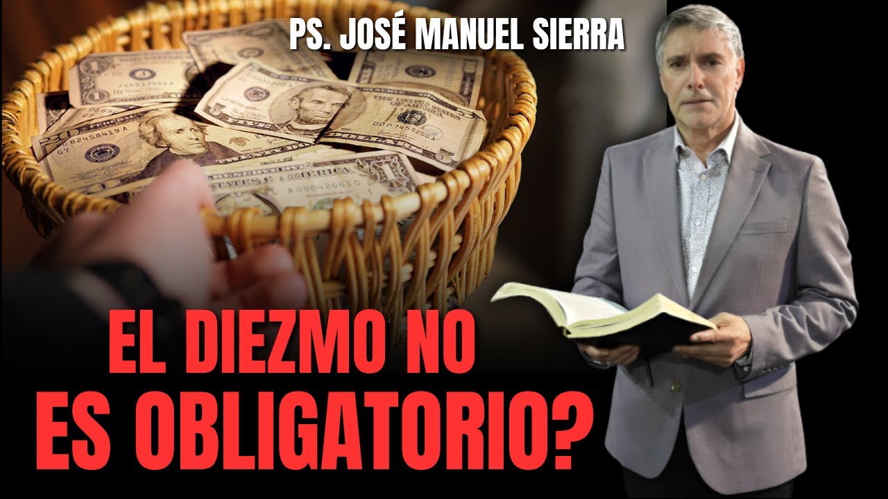 El diezmo no es obligatorio? - Ps. José Manuel Sierra