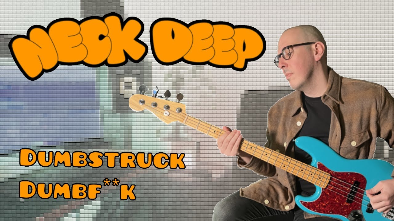 Neck Deep -  Dumbstruck Dumbf**k | BASS COVER