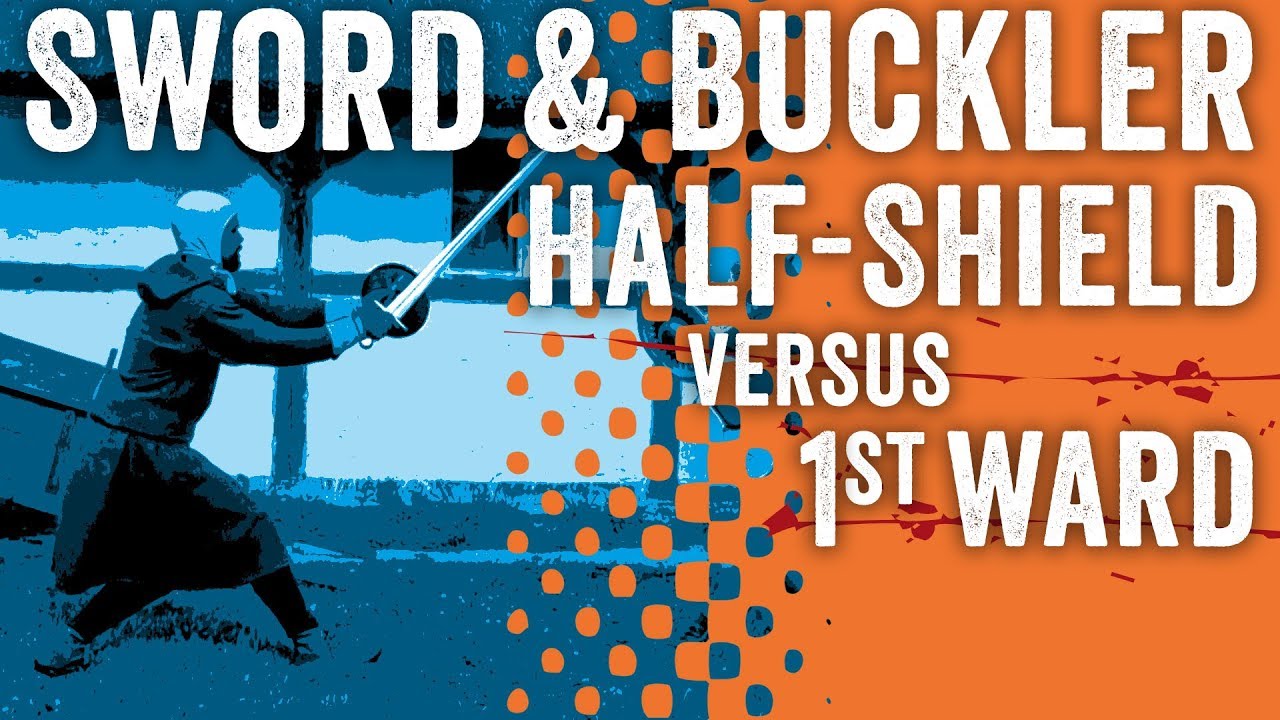 I.33 Sword & Buckler: Half-Shield vs First Ward (July 2019)