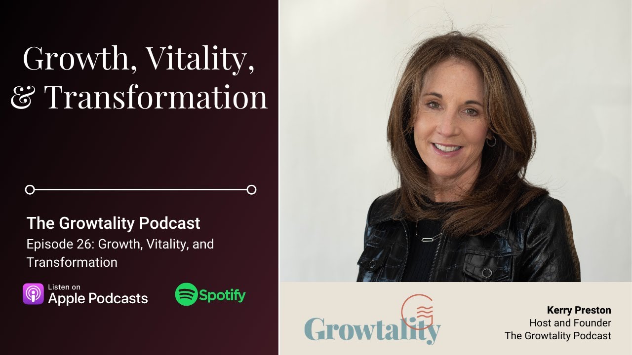 Episode 26: Growth, Vitality and Transformation
