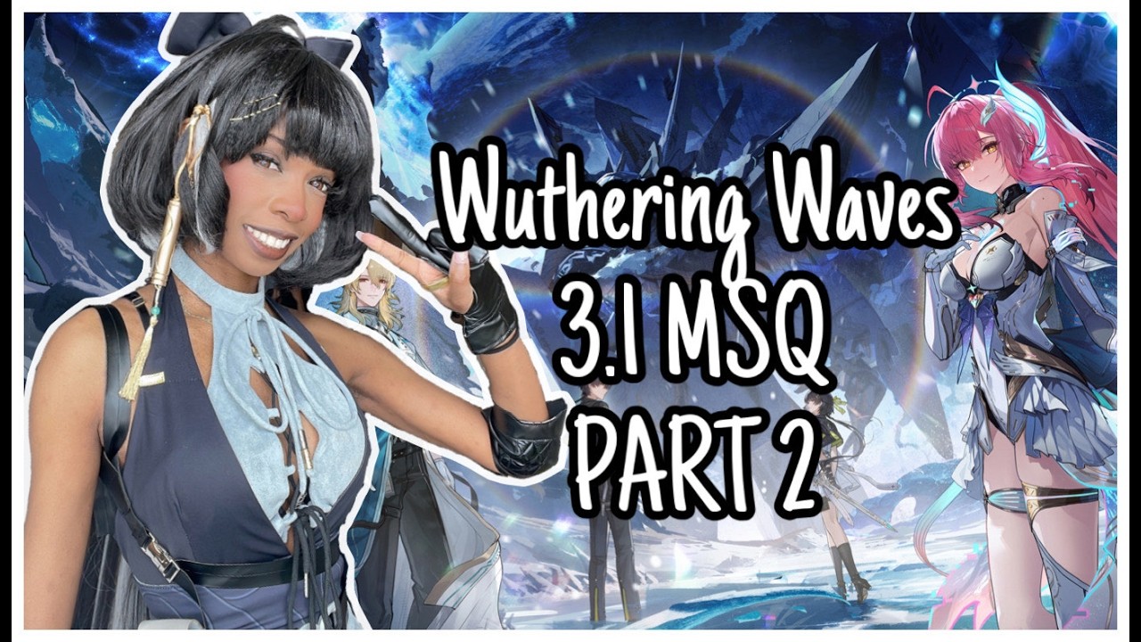 ♡ COSPLAY ♡ WuWa MSQ 3.1 Part 2!! (ಥ﹏ಥ)ﾉ♡