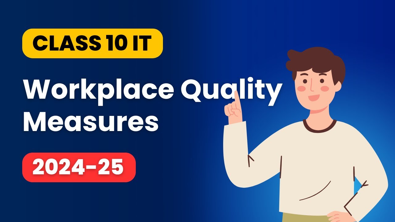 Workplace Quality Measures Class 10 IT | Maintain Healthy, Safe & Secure Working Environment