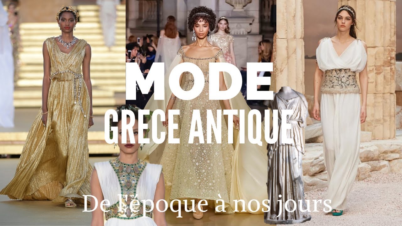 LA MODE DE LA GRECE ANTIQUE A NOS JOURS !