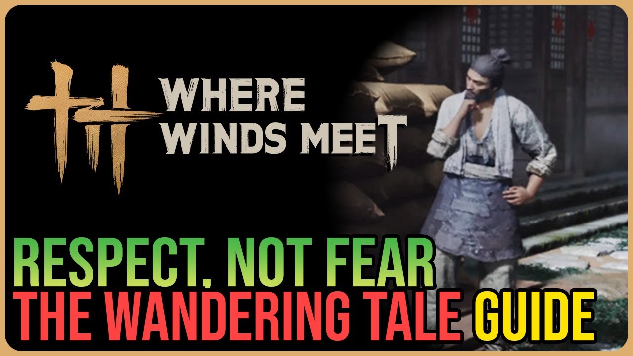 Respect, Not Fear &ndash; Where Winds Meet