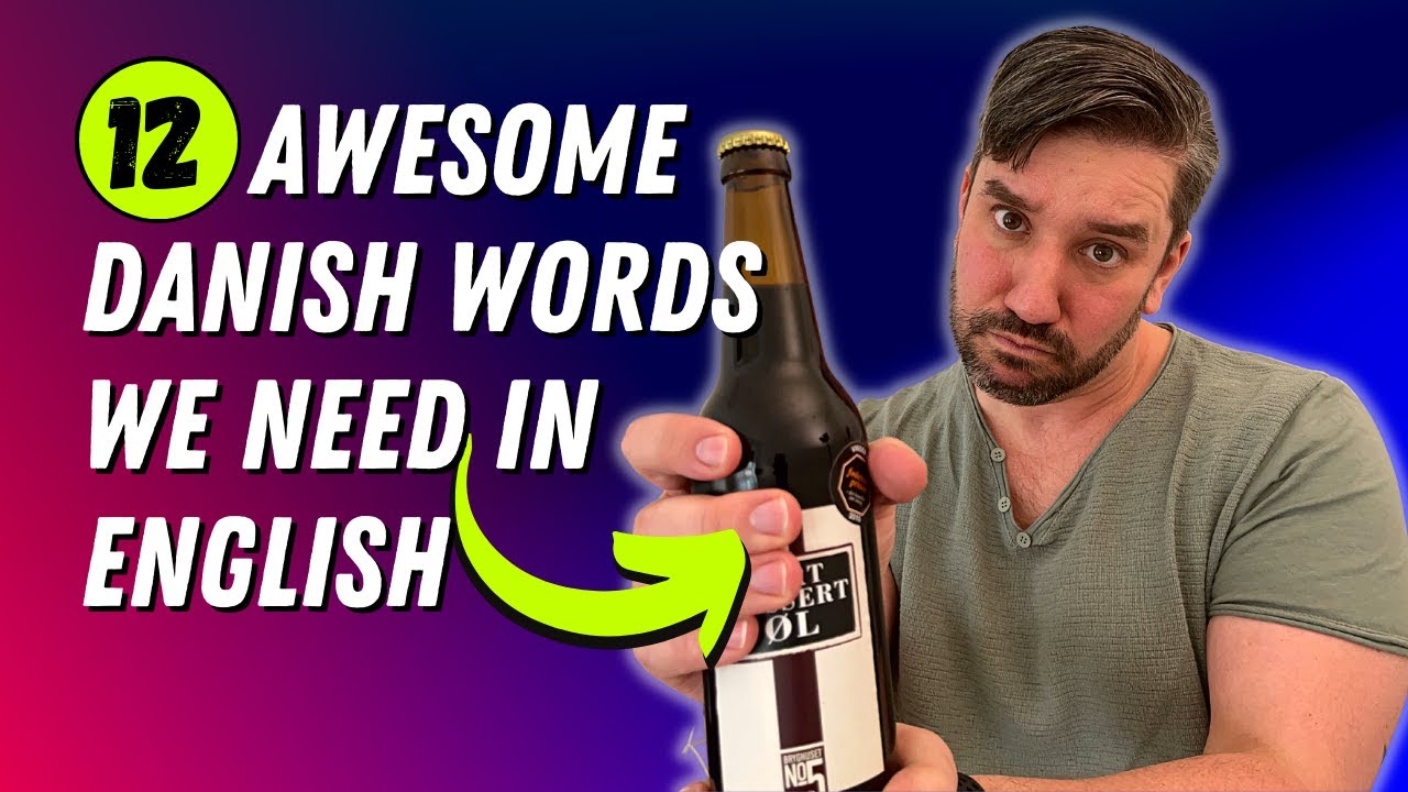 12 AWESOME Danish Words We NEED In English