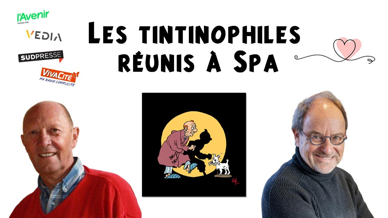 Tintin est &eacute;ternel ! Tous &agrave; Spa avec Jean-Pierre Talbot et Pierre Kroll