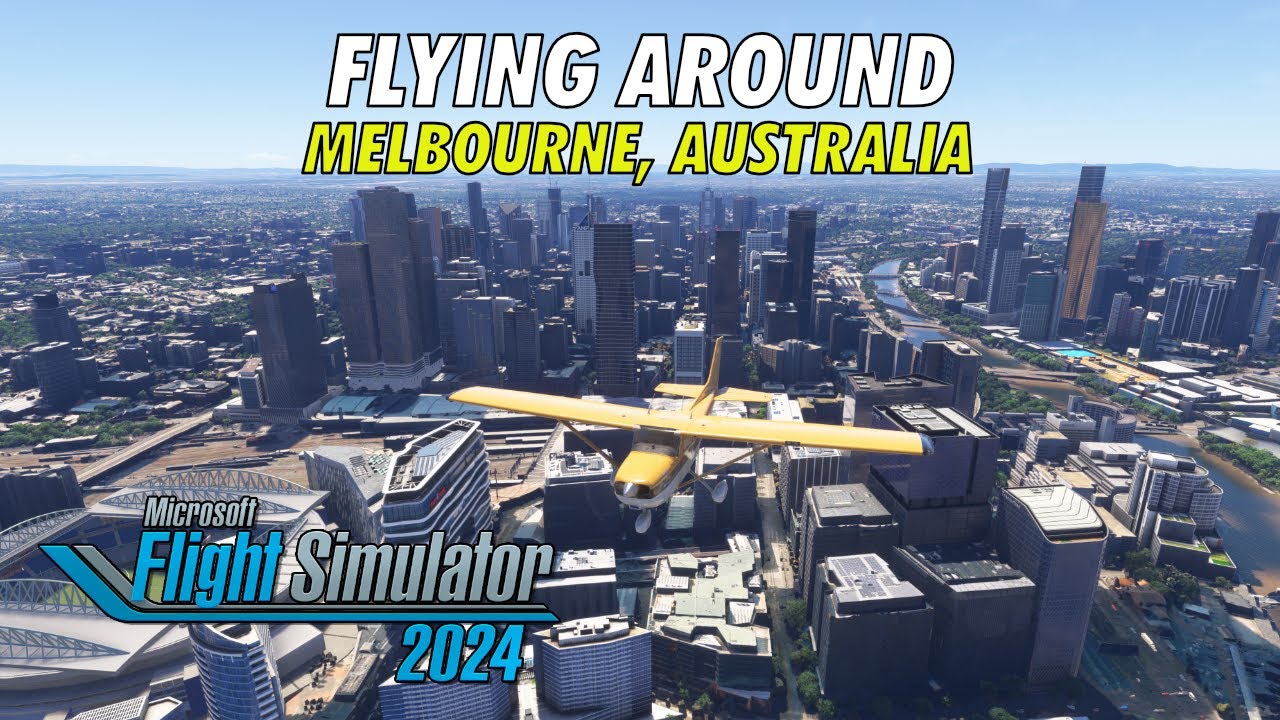 Flying Around Melbourne, Australia | Microsoft Flight Simulator 2024