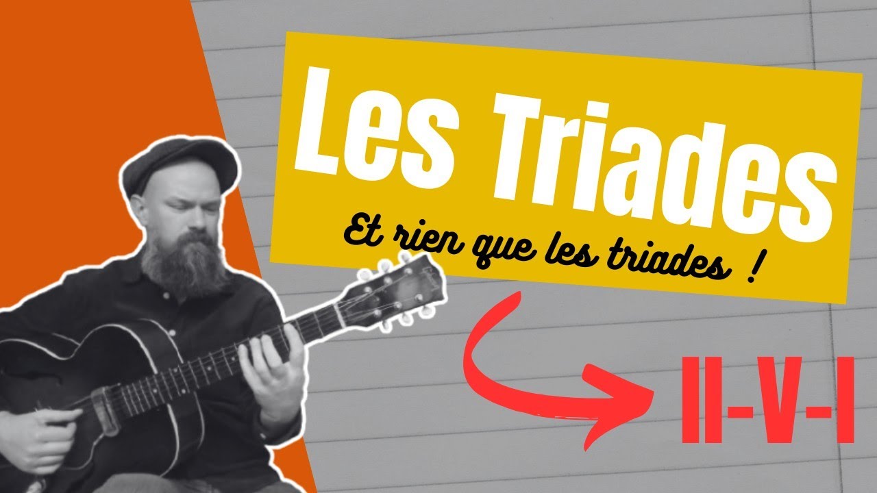 Les Triades ? (Ou comment improviser de façon simple et efficace ?)