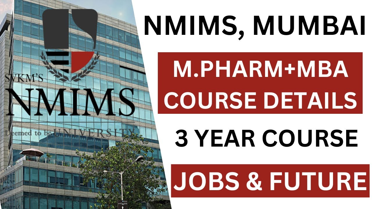 M.Pharm+MBA(Pharm) NMIMS Mumbai | Course Details | Career, Jobs & Future | Admission 2024