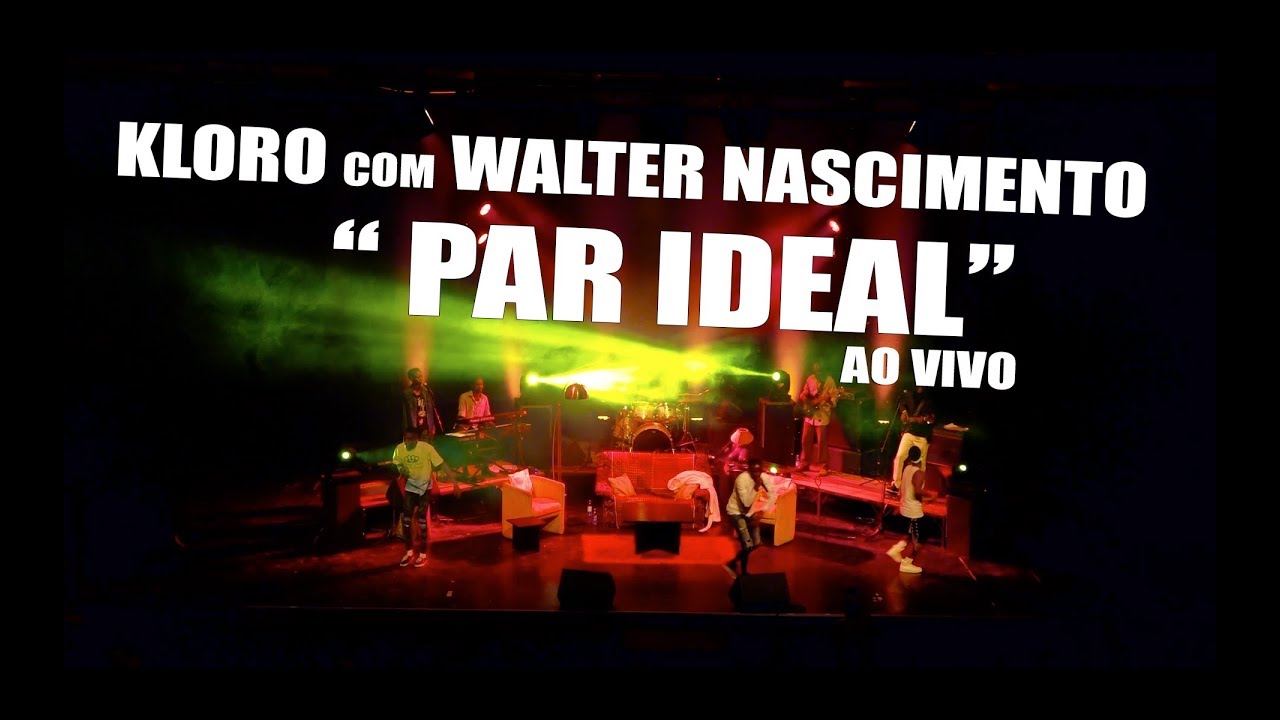 Kloro com Walter Nascimento '' PAR IDEAL '' (Vídeo oficial ao vivo)
