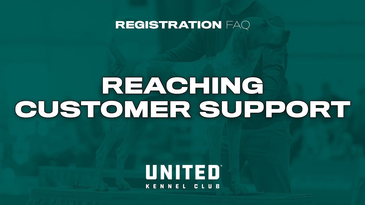 UKC Registration FAQ - Reaching Customer Support