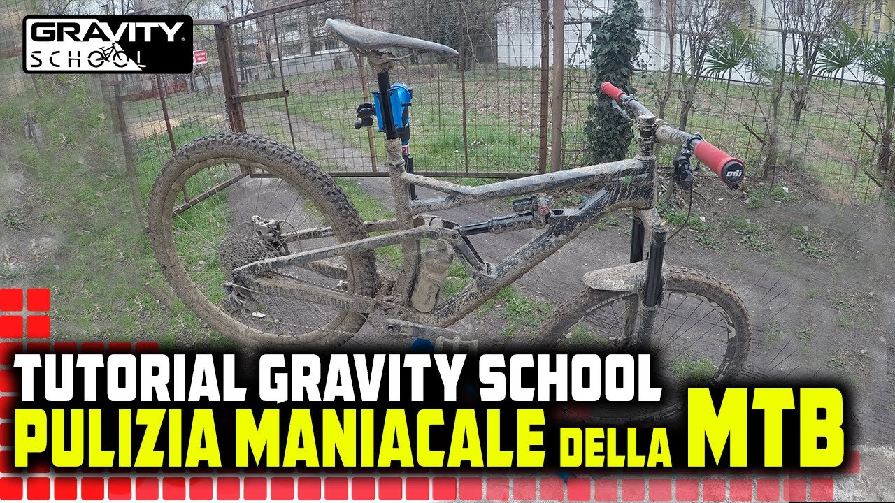 Tutorial Gravity School - Pulizia maniacale della Mtb